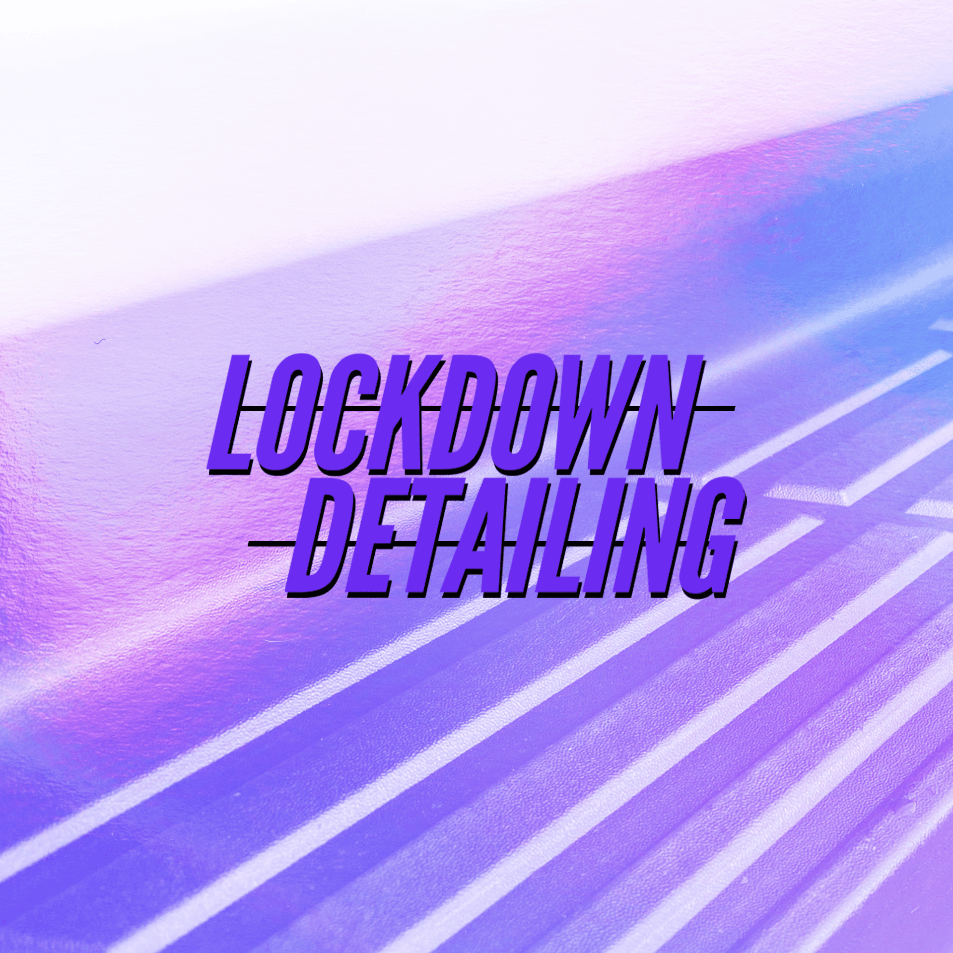 Lockdown Detailing